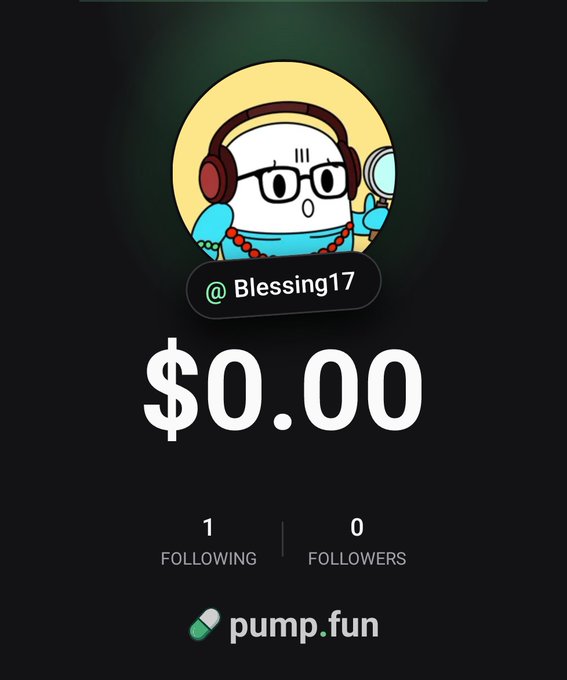 A dark profile screen showing a cartoon avatar with glasses and headphones, the username '@Blessing17', a balance of '$0.00', 1 following and 0 followers, with the 'pump.fun' logo at the bottom.