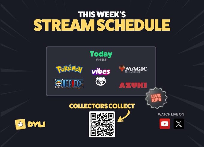 A graphic titled 'THIS WEEK'S STREAM SCHEDULE' showing a 'Today 1PM EST' lineup featuring Pokémon, Vibes, Magic The Gathering, One Piece, and Azuki, with a QR code to 'Collectors Collect' and 'Live Rips' badge, available on YouTube and X.