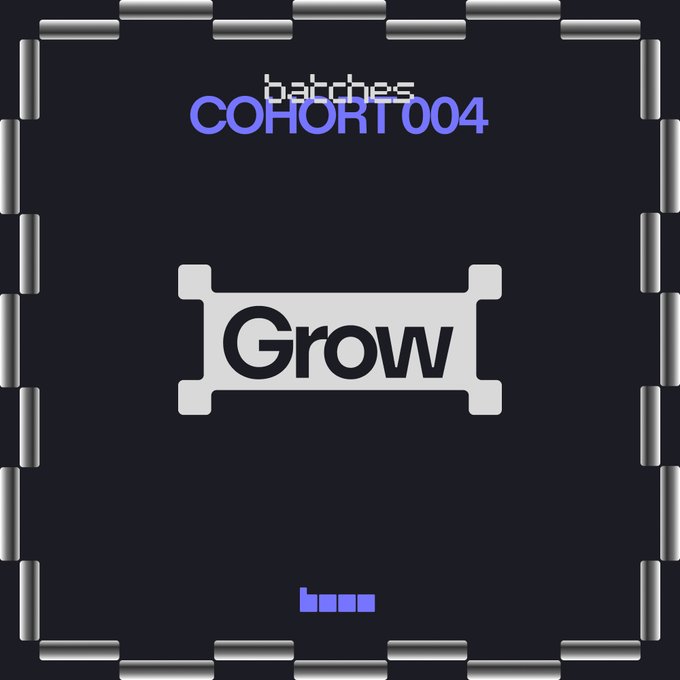 A dark graphic featuring a stylized ticket-shaped icon with the word 'Grow' inside, labeled 'batches COHORT 004' in purple text, framed by a metallic border.