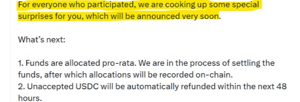 A text excerpt highlighting 'For everyone who participated, we are cooking up some special surprises for you, which will be announced very soon,' followed by details about pro-rata fund allocation and automatic USDC refunds within 48 hours.