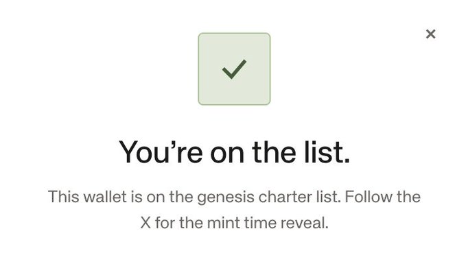 A confirmation screen with a green checkmark reading 'You're on the list. This wallet is on the genesis charter list. Follow the X for the mint time reveal.'