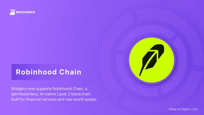 Bridgers announcement graphic on a purple background stating 'Robinhood Chain' is now supported, describing it as a permissionless, AI-native Layer 2 blockchain, with dapp.briggers.xyz at the bottom.