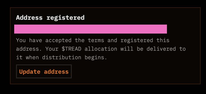 A dark-themed confirmation screen reads 'Address registered' with text stating 'You have accepted the terms and registered this address. Your $TREAD allocation will be delivered to it when distribution begins,' along with an 'Update address' button.