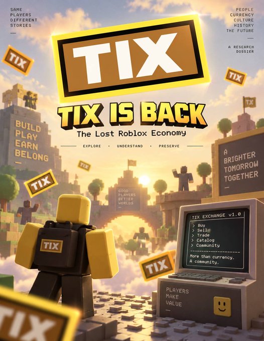 A poster reading "TIX IS BACK - The Lost Roblox Economy" featuring a Roblox character and TIX-branded elements with text like "BUILD PLAY EARN BELONG" and "A BRIGHTER TOMORROW TOGETHER".