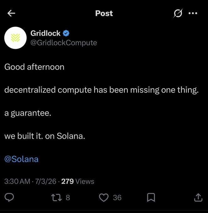 A screenshot of a tweet from @GridlockCompute announcing "decentralized compute has been missing one thing. a guarantee. we built it. on Solana." with 36 likes, 8 retweets, and 279 views, posted at 3:30 AM on 7/3/26, perfectly illustrating the skepticism in the accompanying post about decentralized compute platforms on Solana lacking demand and a real moat.