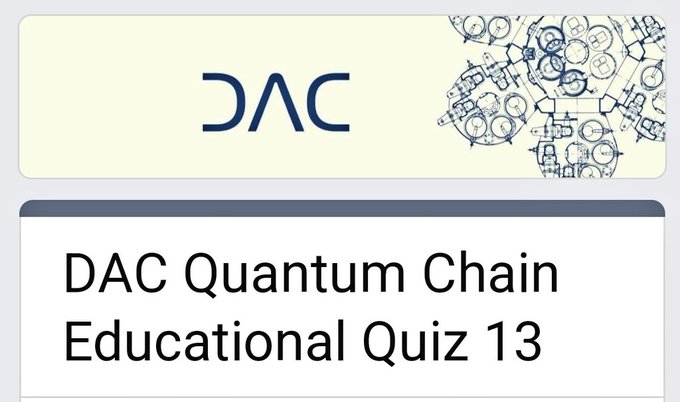 A promotional graphic featuring the DAC logo and gear illustrations on a cream banner, with the text "DAC Quantum Chain Educational Quiz 13" below, announcing a quiz that rewards 30 Energy (plus 10 bonus) for participation by July 10.