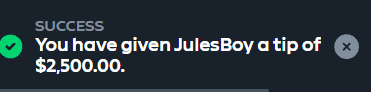 A success notification from a livestream platform displays the message: "You have given JulesBoy a tip of $2,500.00," illustrating a high-value tip given to a streamer named JulesBoy, aligning with the post's celebration of tipping high rollers.
