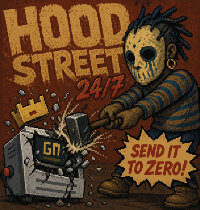 A pixel art graphic featuring a character with a hockey mask and dreads smashing a machine with a sledgehammer, with text reading 'HOOD STREET 24/7', 'GN', and 'SEND IT TO ZERO!'.