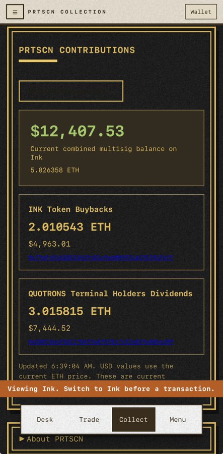 A screenshot of the PRTSCN Collection page showing PRTSCN Contributions with a combined multisig balance of $12,407.53 (5.026358 ETH), INK Token Buybacks of 2.010543 ETH ($4,963.01), and QUOTRONS Terminal Holders Dividends of 3.015815 ETH ($7,444.52), with a notice 'Viewing Ink. Switch to Ink before a transaction.'