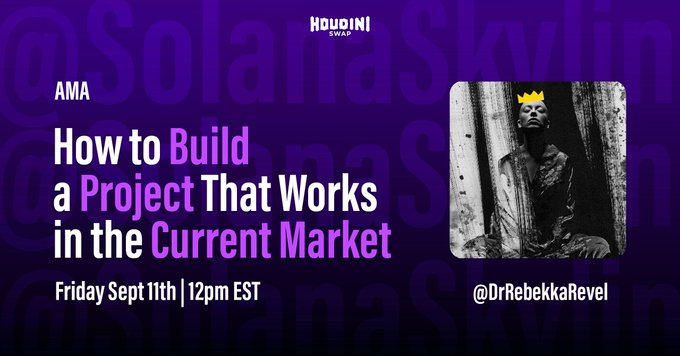 A purple promotional banner for Houdini Swap announces an 'AMA: How to Build a Project That Works in the Current Market' on Friday Sept 11th at 12pm EST, featuring DrRebekkaRevel.