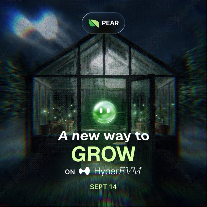 A promotional graphic for PEAR on HyperEVM, featuring a glowing green smiley face inside a greenhouse with the text 'A new way to GROW ON HyperEVM SEPT 14'.