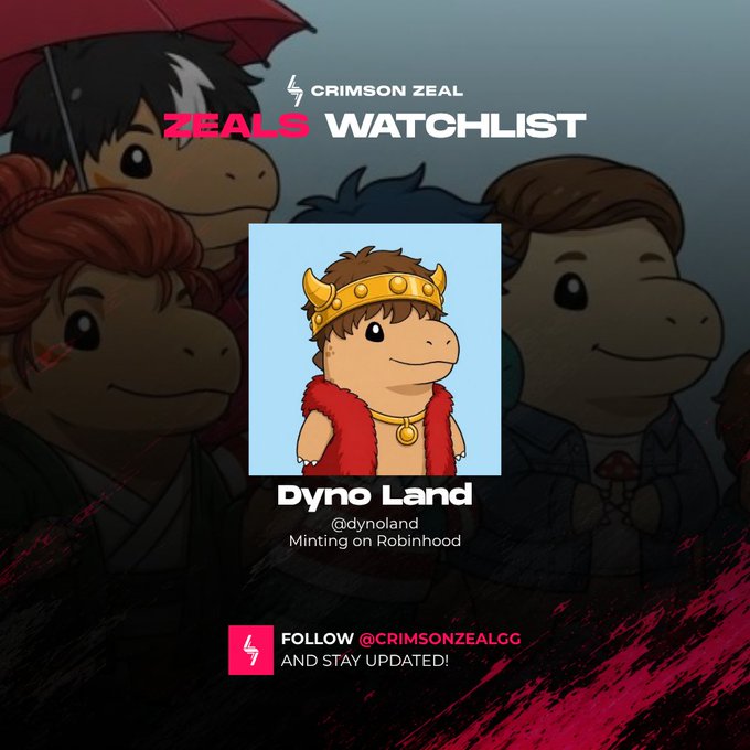 A 'CRIMSON ZEAL ZEALS WATCHLIST' promotional graphic featuring a cartoon dinosaur character called 'Dyno Land' (@dynoland), noted as 'Minting on Robinhood,' with a prompt to follow @CRIMSONZEALGG.