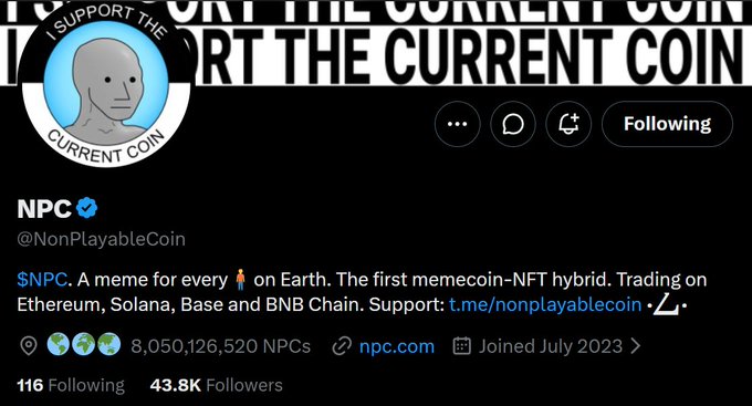 X/Twitter profile of NPC (@NonPlayableCoin), a meme for everyone, the first memecoin-NFT hybrid trading on Ethereum, Solana, Base and BNB Chain, with 43.8K Followers and 8,050,126,520 NPCs.