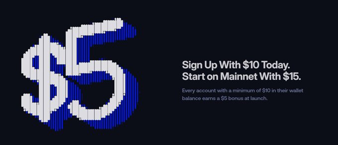 A promotional banner featuring a large '$5' graphic and text reading 'Sign Up With $10 Today. Start on Mainnet With $15. Every account with a minimum of $10 in their wallet balance earns a $5 bonus at launch.'