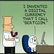 The image shows a Dilbert cartoon where the character proclaims "I INVENTED A DIGITAL CURRENCY THAT I CALL 'BERTCOIN.'" The caption humorously ties into the post's celebration of $BERTCOIN's status as a pioneering dog-themed cryptocurrency, predating even Dogecoin in online discussions.