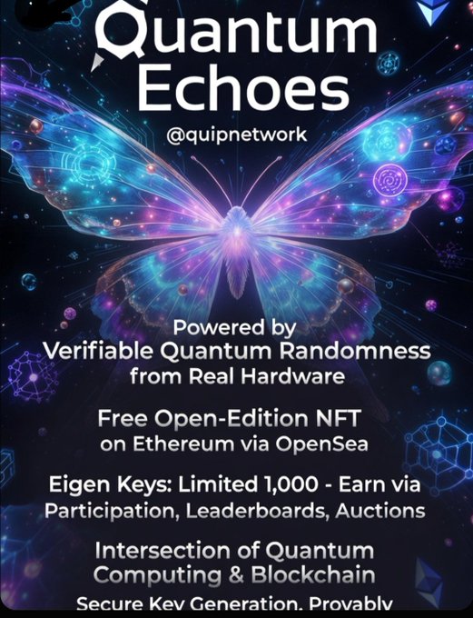 The image is an announcement for "Quantum Echoes" which appears to be an NFT (Non-Fungible Token) project. The poster features a purple butterfly rendered from ethereal elements, with a quote at the bottom that says "Focus on what is in the image and how it relates to the post". The poster promotes the use of real hardware for generating verifiable randomness, which is a key characteristic of NFTs. Users can expect limited edition keys available for purchase or exchange their NFTs for real currency via Etherium via OpenSea. There is also an option to participate in an event and potentially receive leadership roles with accompanying rewards.
