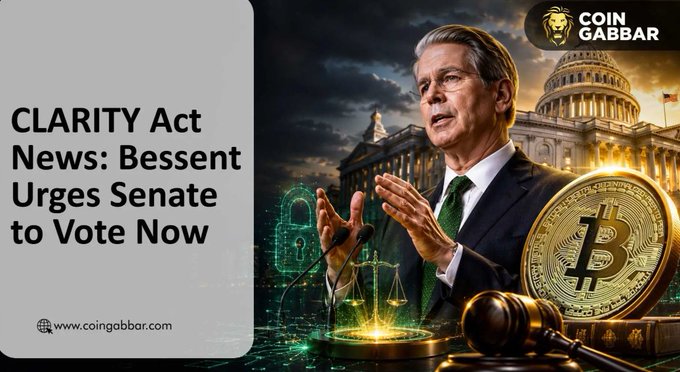 A news graphic titled 'CLARITY Act News: Bessent Urges Senate to Vote Now' featuring a man speaking at a podium with a Bitcoin coin and the US Capitol building in the background, branded with 'COIN GABBAR'.