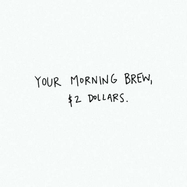 The image features a quote written in black marker on a white background, placed at the top left corner of the frame. The text reads: "Your morning brew, $2 dollars." This quote seems to be related to a social media post or advertisement for a specific event involving coffee and a horse trading gathering.