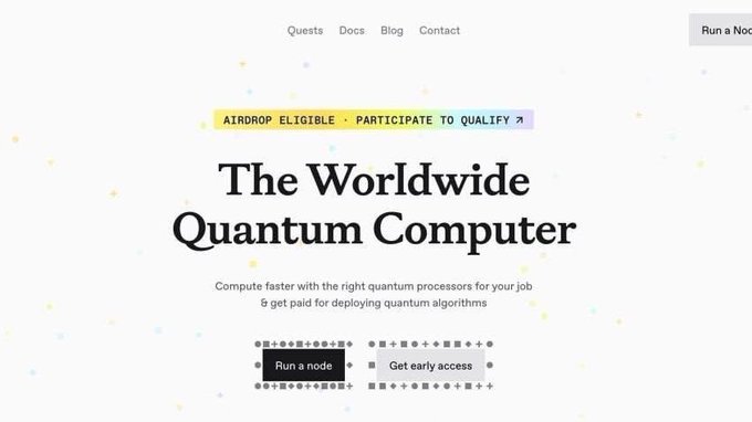 A website landing page for 'The Worldwide Quantum Computer' with 'AIRDROP ELIGIBLE - PARTICIPATE TO QUALIFY' banner and 'Run a node' and 'Get early access' buttons.