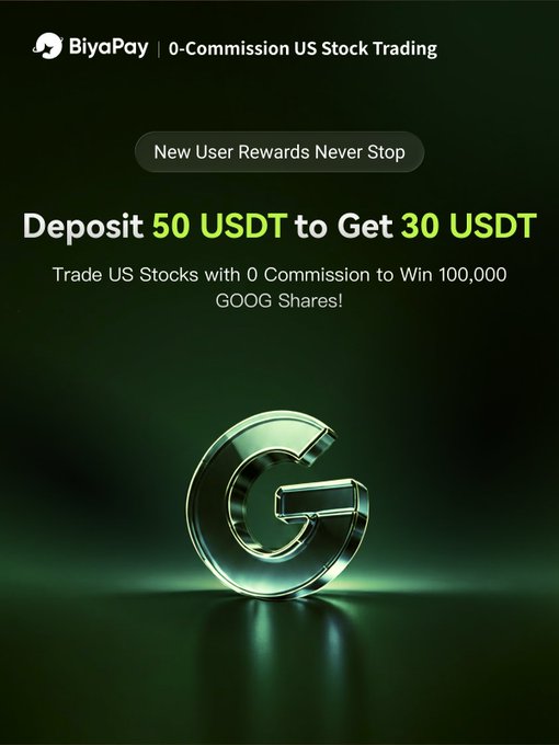 BiyaPay advertisement promoting 0-Commission US Stock Trading with the text 'New User Rewards Never Stop,' 'Deposit 50 USDT to Get 30 USDT,' and 'Trade US Stocks with 0 Commission to Win 100,000 GOOG Shares!' displayed above a glass letter 'G'.