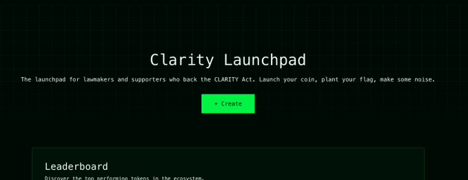 A dark-themed webpage titled 'Clarity Launchpad'. The subtitle reads 'The launchpad for lawmakers and supporters who back the CLARITY Act. Launch your coin, plant your flag, make some noise.' It features a green '+ Create' button and the start of a 'Leaderboard' section below.