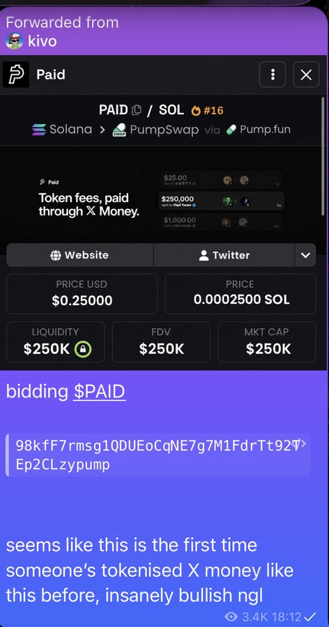 A forwarded message screenshot showing a Solana-based token called 'PAID' (#16) on PumpSwap via Pump.fun, with a price of $0.25000 and $250K market cap, accompanied by text praising it as the first tokenized X Money project.