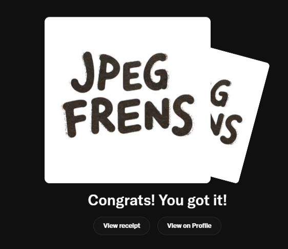 A digital receipt from 'JPEG FRENS' congratulates the user with the message 'Congrats! You got it!' along with options to view the receipt or view on profile.