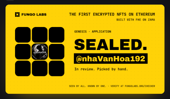 A bright yellow digital certificate from Fungo Labs branding an NFT as "SEALED" with the text "THE FIRST ENCRYPTED NFTS ON ETHEREUM BUILT WITH IT DISE ON ZAMA" and the handle @nhaVanHoa192.