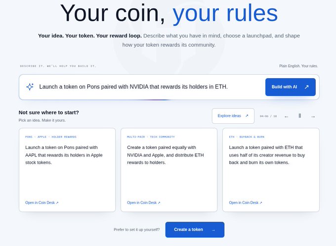 A web interface for a token creation platform titled 'Your coin, your rules' with the tagline 'Your idea. Your token. Your reward loop,' featuring a text input field with the prompt 'Launch a token on Pons paired with NVIDIA that rewards its holders in ETH' and a 'Build with AI' button, along with sample token ideas below.