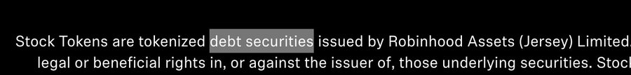 A disclaimer text reading: 'Stock Tokens are tokenized debt securities issued by Robinhood Assets (Jersey) Limited legal or beneficial rights in, or against the issuer of, those underlying securities. Stock' on a black background.