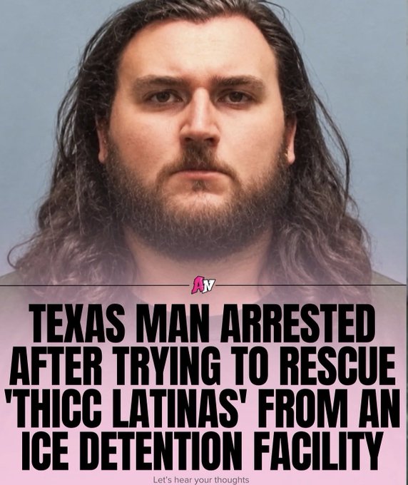 A portrait of a man with long dark hair and a beard appears above a headline that reads 'TEXAS MAN ARRESTED AFTER TRYING TO RESCUE 'THICC LATINAS' FROM AN ICE DETENTION FACILITY' with the text 'Let's hear your thoughts'.