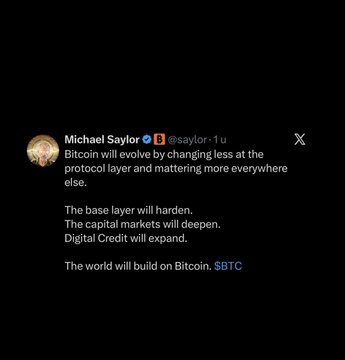 A tweet from Michael Saylor (@saylor) shares his vision for Bitcoin's evolution, stating that the base layer will harden, capital markets will deepen, digital credit will expand, and the world will build on Bitcoin, tagged with $BTC.