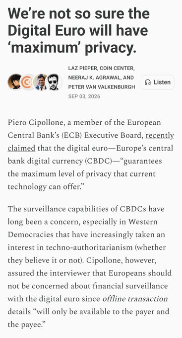 A Coin Center article titled 'We're not so sure the Digital Euro will have 'maximum' privacy' by Laz Pieper, Neeraj K. Agrawal, and Peter Van Valkenburgh, dated September 3, 2026, discussing ECB executive Piero Cipollone's claims about digital euro privacy.