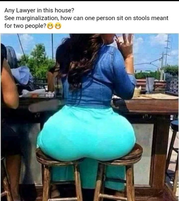 A humorous meme photo of a woman in tight blue and turquoise clothing sitting backwards on two stools, accompanied by the caption 'Any Lawyer in this house? See marginalization, how can one person sit on stools meant for two people?'