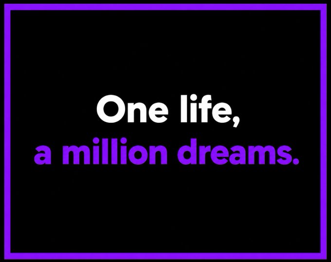A black graphic with a purple border containing the inspirational text 'One life, a million dreams.' in white and purple lettering.