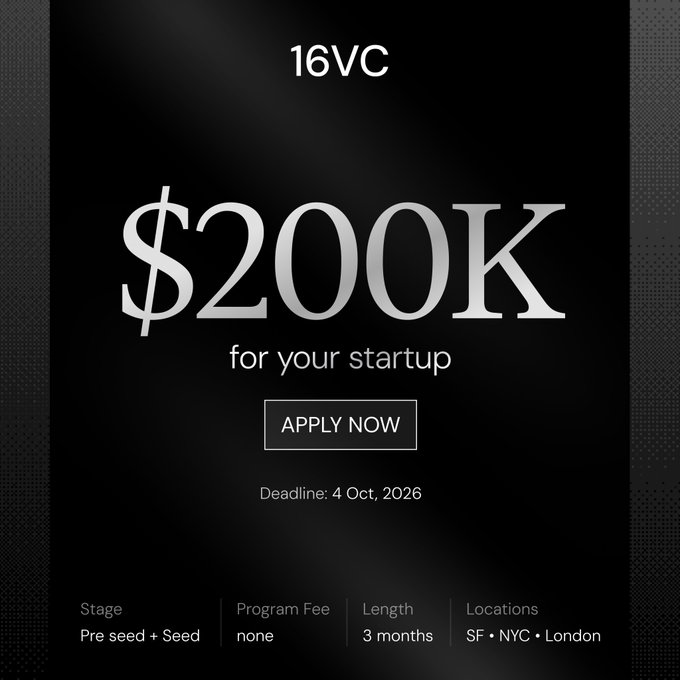 A promotional graphic for '16VC' offering '$200K for your startup' with an 'APPLY NOW' button, deadline 4 Oct, 2026, for Pre seed + Seed stage, with no program fee, 3 months length, in SF, NYC, London.