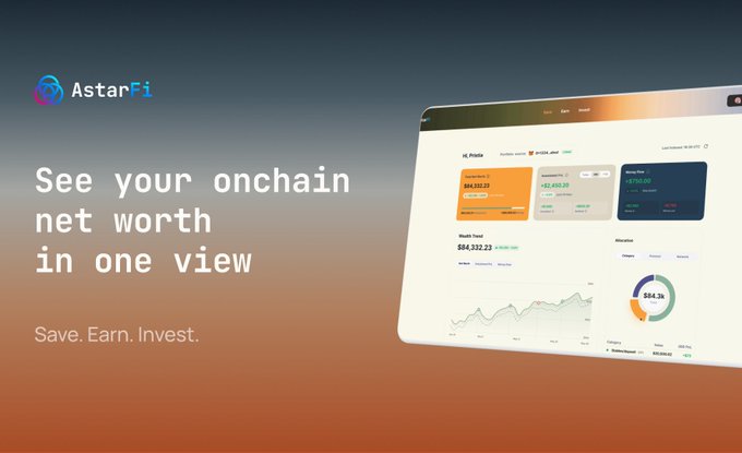 A promotional banner for 'AstarFi' with the text 'See your onchain net worth in one view' and 'Save. Earn. Invest.,' featuring a mockup of a digital dashboard displaying financial metrics.
