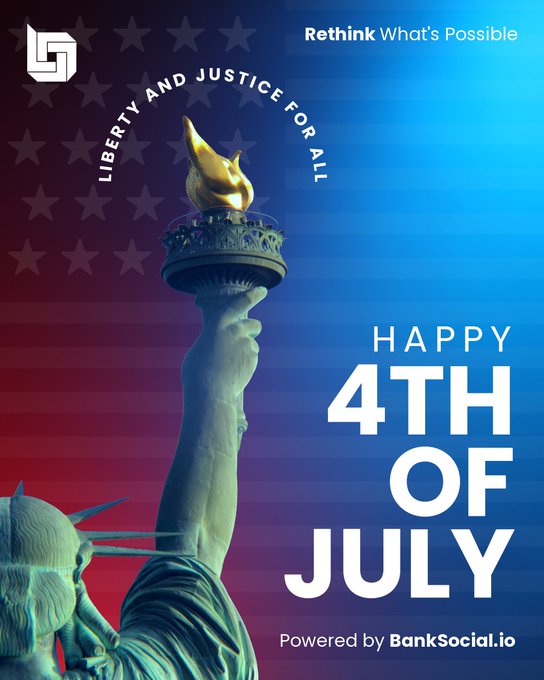 A patriotic 4th of July graphic features the Statue of Liberty's torch topped with a golden flame, overlaid on an American flag with the text "Liberty and Justice for All," "Rethink What's Possible," and "Happy 4th of July - Powered by BankSocial.io," visually celebrating America's 250th anniversary in alignment with the post's message of building an American-made banking platform.