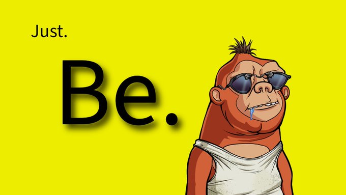 A cartoon illustration features a grumpy-looking monkey wearing sunglasses and a white tank top with drool coming from its mouth, set against a bright yellow background. The text "Just. Be." appears in bold black lettering to the left of the character.