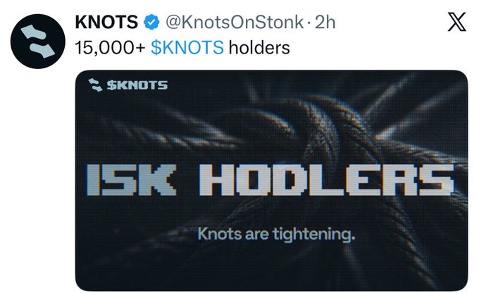 A social media post from KNOTS (@KnotsOnStonk) celebrating '15,000+ $KNOTS holders' with a graphic reading '15K HOLDERS - Knots are tightening.'