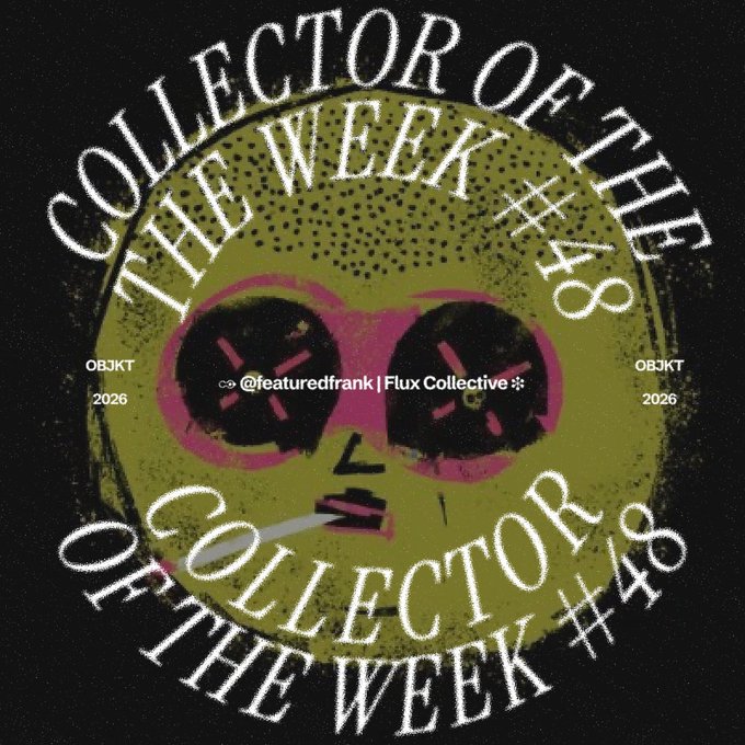 The image features a cartoon face with glasses that says "Collector of the Week #48" at the top. Below this, there are two lines of text that read "✦ Collector of the Week #48 @Featurefrank ✦". The caption below the image reads "For me, collecting is not just about owning an image. It is about participating in a cultural moment while it is still being written."