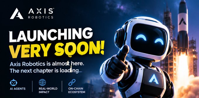 An advertisement for 'AXIS ROBOTICS' features a cartoon robot pointing, with text reading 'LAUNCHING VERY SOON! Axis Robotics is almost here. The next chapter is loading...' alongside icons for 'AI AGENTS', 'REAL-WORLD IMPACT', and 'ON-CHAIN ECOSYSTEM'.