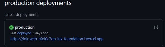 The image shows a "production deployments" dashboard displaying a successful production deployment with a green checkmark, last deployed 2 days ago, linked to the URL https://ink-web-r6xt0c7op-ink-foundation1.vercel.app. This supports the post's claim about distribution testing progress for the $ink project, indicating active development and deployment on the Ink Foundation's web application.