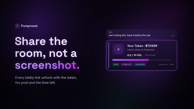 A promotional graphic for "Pumproom" displays the text "Share the room, not a screenshot" alongside a mockup of a token launch lobby showing "Your Token : $TICKER", "6.2 / 10 SOL", "82% of cap", and "14 BACKERS".