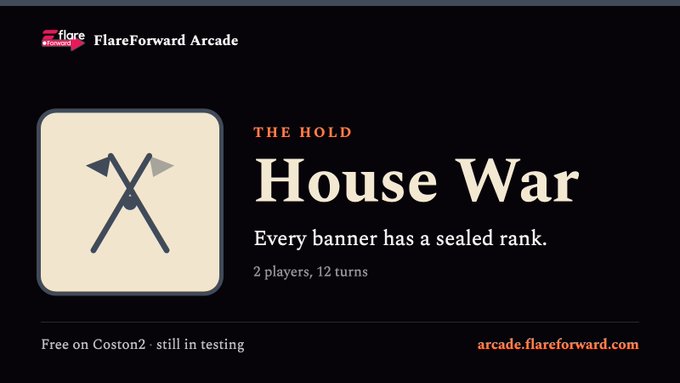 A dark promotional graphic for FlareForward Arcade featuring a card with crossed flags icon, titled 'House War' with text 'THE HOLD', 'Every banner has a sealed rank', and '2 players, 12 turns', noting it is free on Coston2 and still in testing.