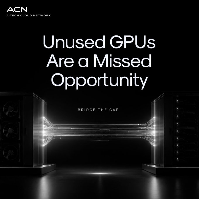 The image is a sleek, dark-toned promotional graphic from AITECH Cloud Network (ACN), featuring two server towers facing each other with streams of light/data flowing between them, symbolizing the bridging of unused GPU capacity with demand. The bold text reads "Unused GPUs Are a Missed Opportunity" with the tagline "BRIDGE THE GAP," directly reinforcing the post's message about connecting underutilized hardware to those struggling to secure compute resources.