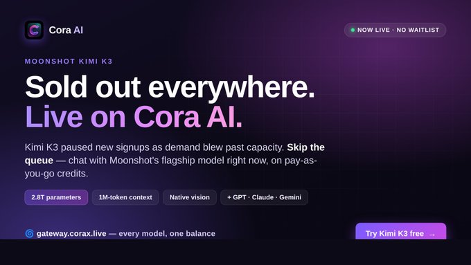 A dark-themed landing page for "Cora AI" announcing that "Kimi K3" is "Sold out everywhere. Live on Cora AI," featuring details like 2.8T parameters and 1M-token context.