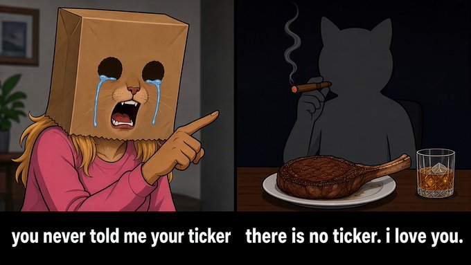 A meme showing a crying person wearing a paper bag on the left and a shadowy cat smoking a cigar at a table with steak and whiskey on the right, captioned 'you never told me your ticker there is no ticker. i love you.'
