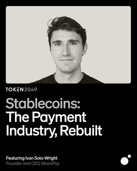 A promotional graphic for TOKEN2049 featuring a black-and-white portrait of Ivan Soto-Wright, CEO of MoonPay, with the headline "Stablecoins: The Payment Industry, Rebuilt," advertising his upcoming panel discussion on stablecoins with leaders from PayPal, rain, and Fireblocks.