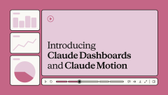A pink media player interface announcement reading "Introducing Claude Dashboards and Claude Motion" with chart and pie graph icons on the left.
